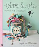 Vive La Vie, boek boordevol DIY & kringloopgeluk van Ingrid van Willenswaard Vive La Vie, boek boordevol DIY & kringloopgeluk van Ingrid van Willenswaard